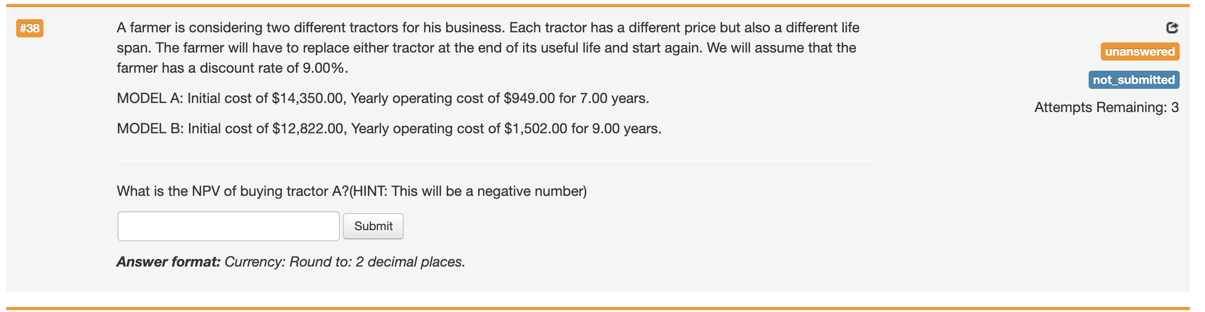 #38 A farmer is considering two different tractors for his business.