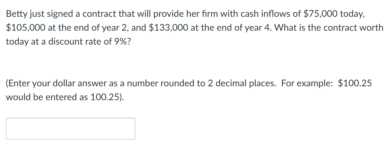 Betty just signed a contract that will provide her firm with