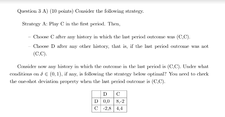  Question 3 A) (10 points) Consider the following strategy. Strategy A: