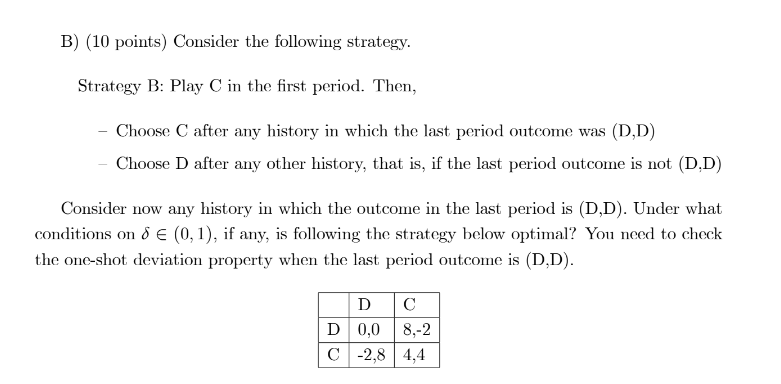 Play C in the first period. Then, - Choose C after any