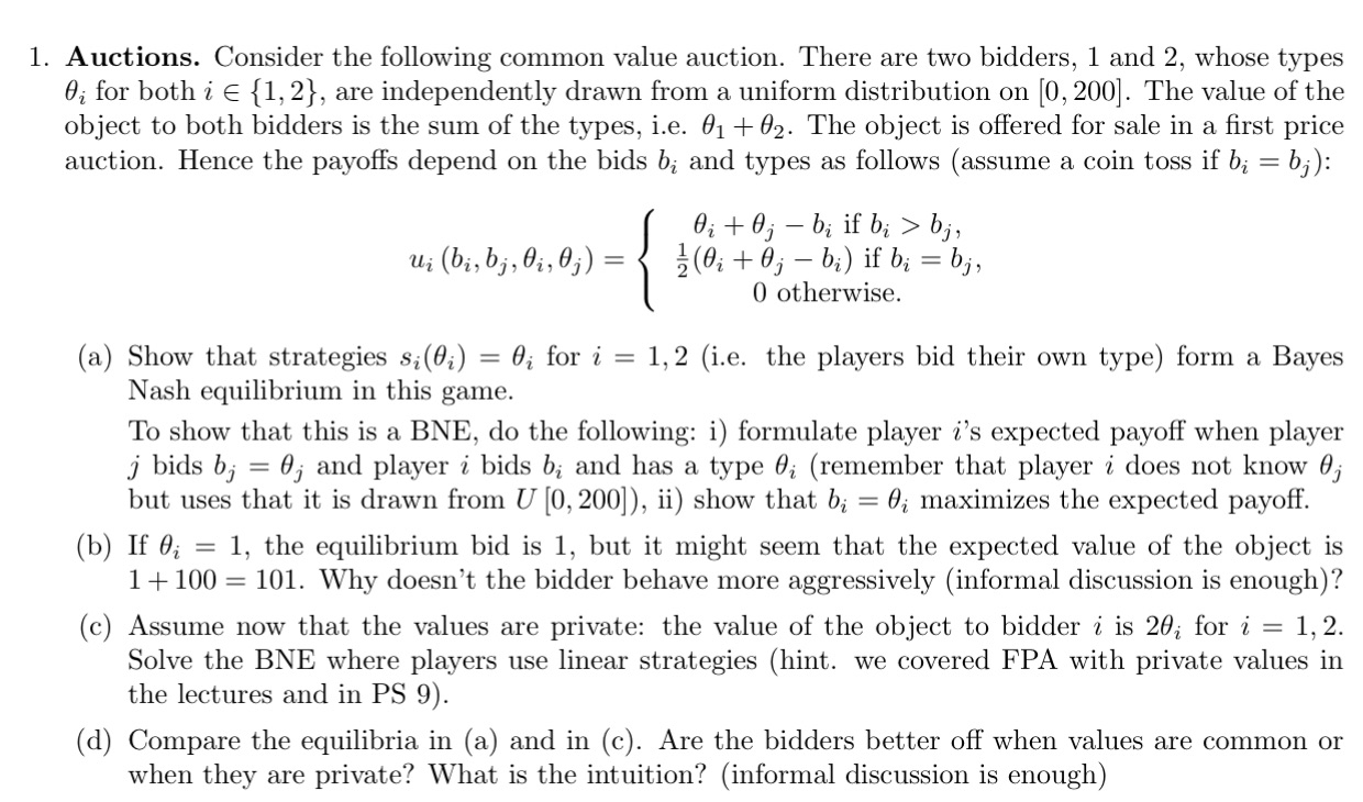  1. Auctions. Consider the following common value auction. There are two