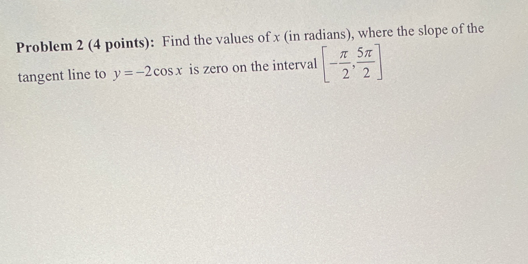 Problem 2 (4 points): Find the values of x (in radians),