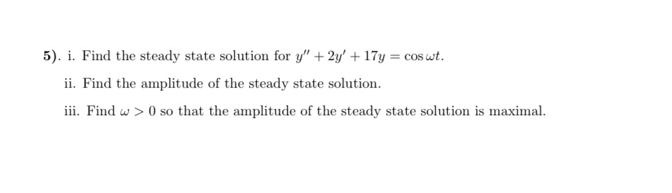Please show work 5). i. Find the stead}.r state solution for y\"