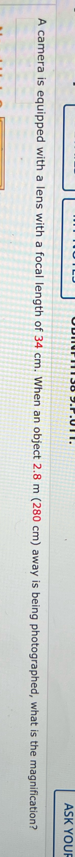  ASK YOUR A camera is equipped with a lens with a