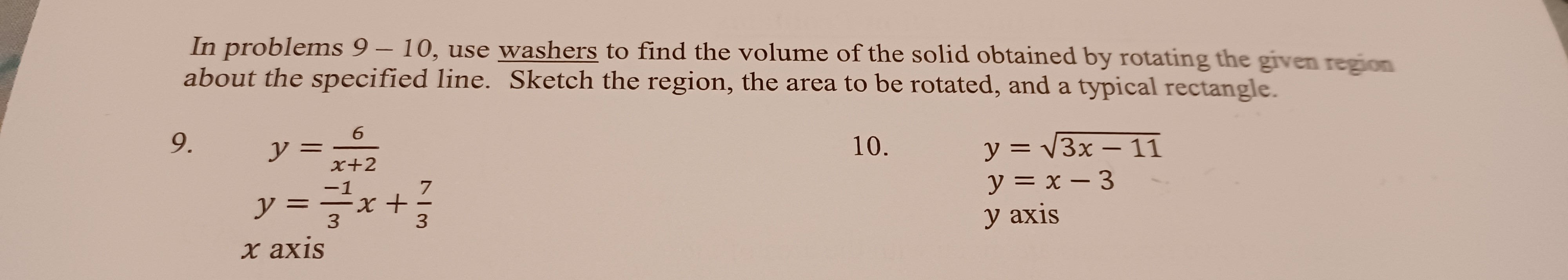 In problems 9 - 10, use washers to find the volume
