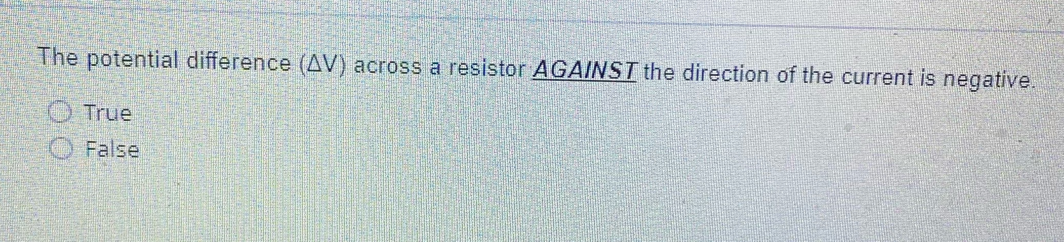 difference acrossa yesistt AGAINST the direction of the is negative, True (3