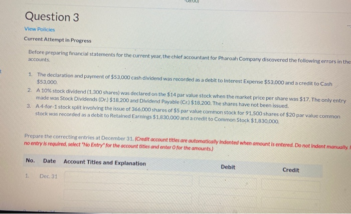  Question 3 View Policies Current Attempt in Progress Before preparing financial