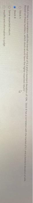  Stock A has a correlation with the overall market of 0,3