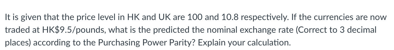  It is given that the price level in HK and UK