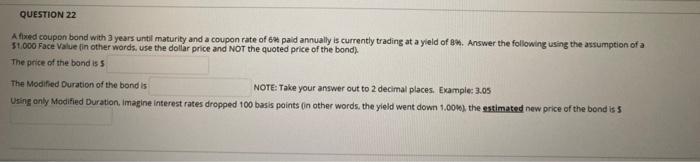  QUESTION 22 A fixed coupon bond with a years untii maturity