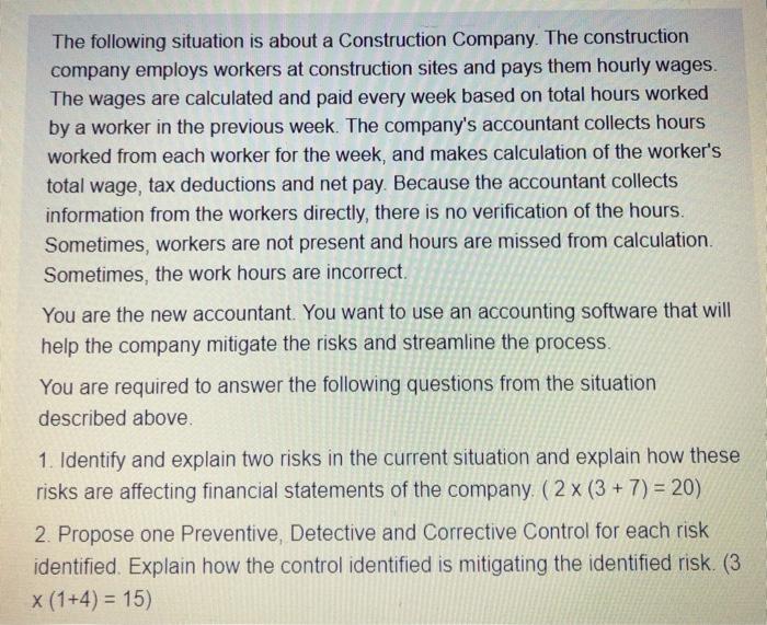  The following situation is about a Construction Company. The construction company