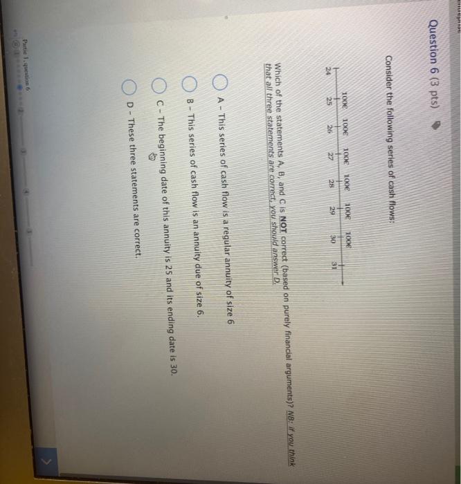  HUMAN Question 6 (3 pts) Consider the following series of cash