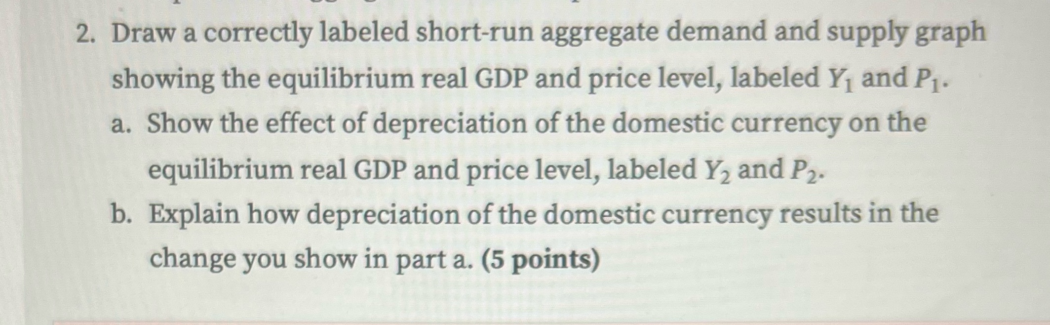 2. Draw a correctly labeled short-run aggregate demand and supply graph