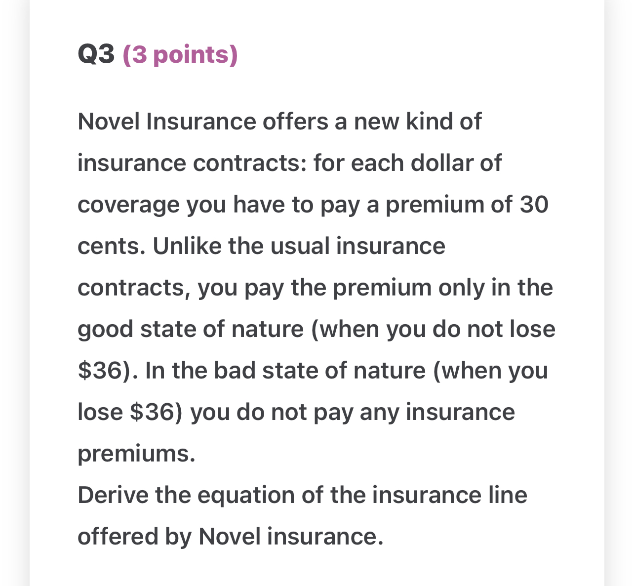 Insurance fair? Explain. 05 (3 points) Are you buying any insurance? If