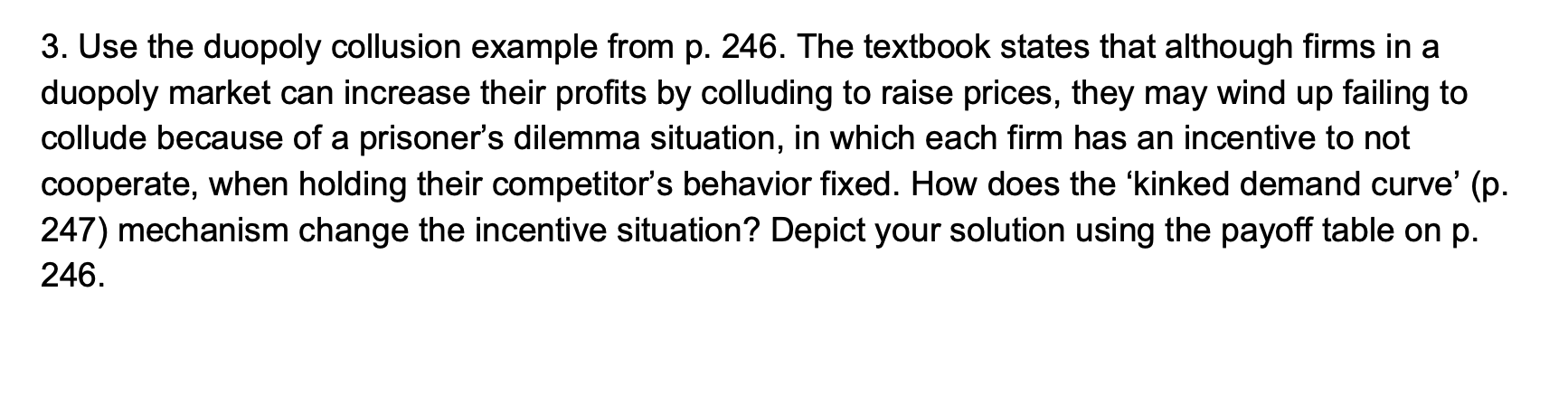 3. Use the duopoly collusion example from p. 246. The textbook