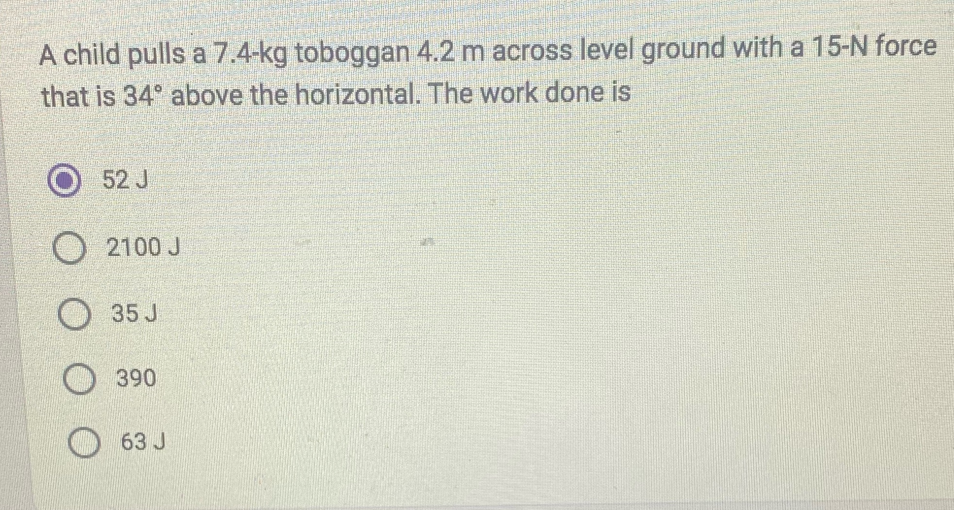 Choose best answer and solve A child pulls a 7.4-kg toboggan 4.2