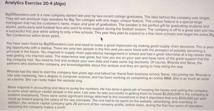  Analytics Exercise 20-4 (Algo) Big10Sweaters.com is a new company started last