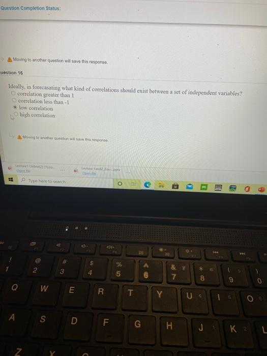  Question Completion Status: Moving to another question will save this response.
