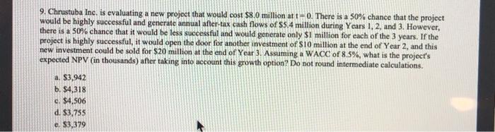  9. Chrustuba Inc. is evaluating a new project that would cost