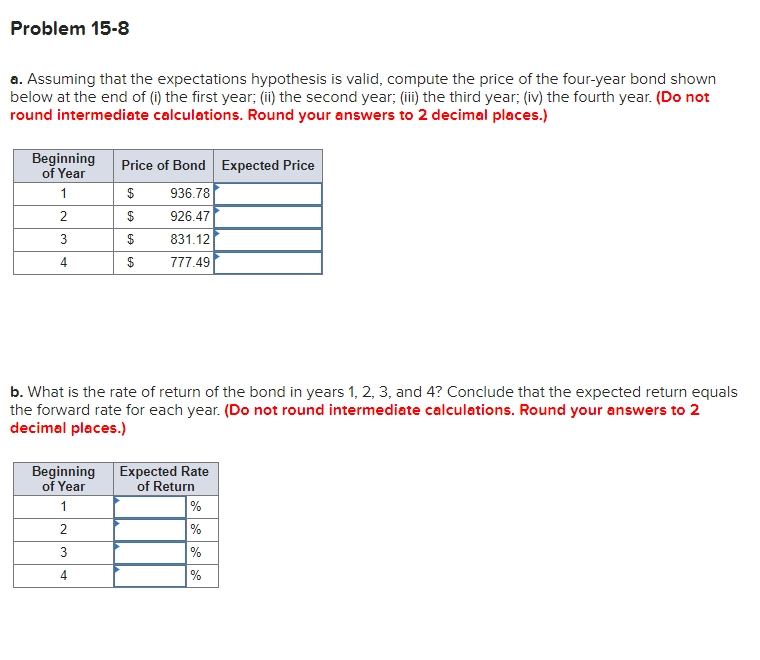 Problem 15-8 a. Assuming that the expectations hypothesis is valid, compute