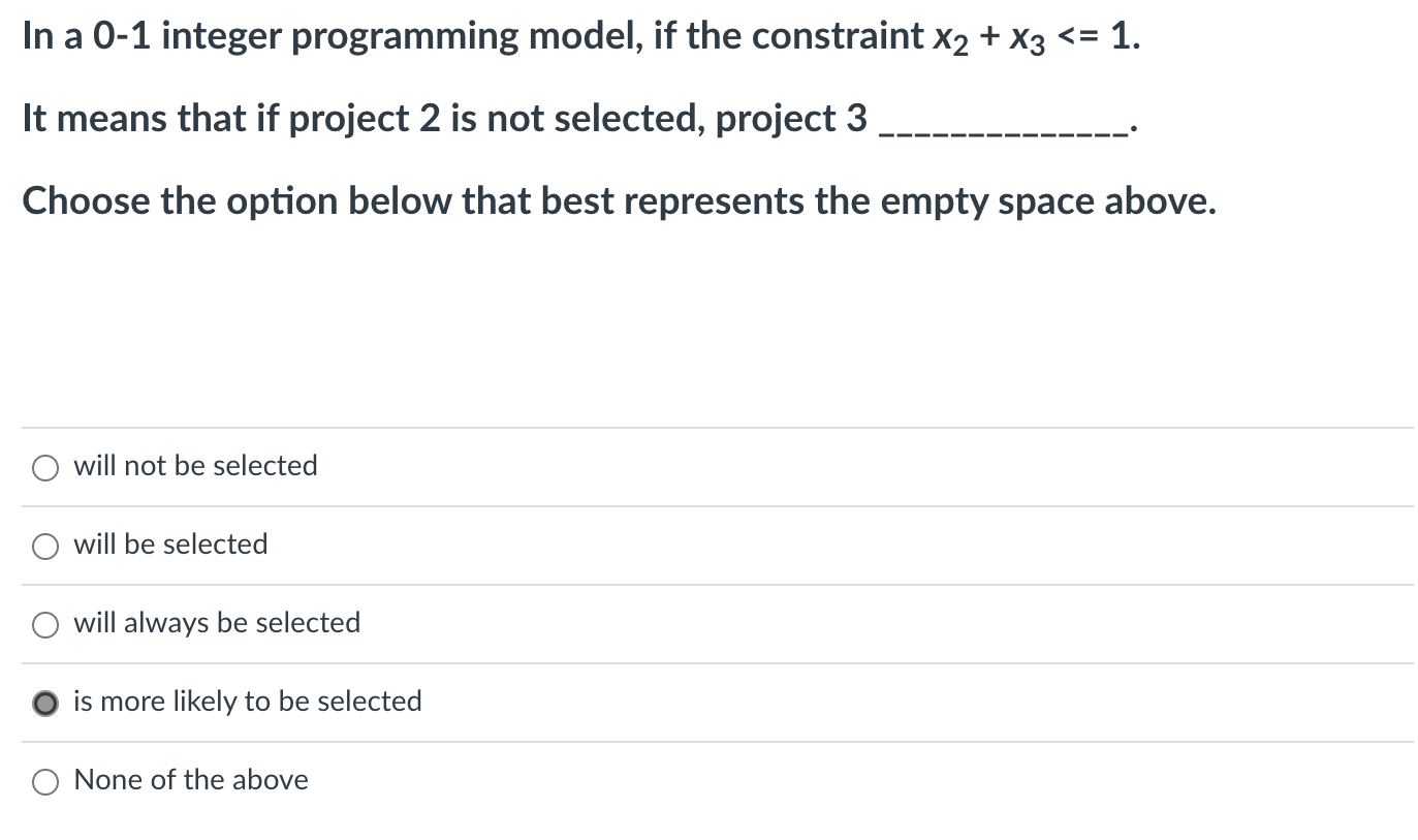 In a 0-1 integer programming model, if the constraint '(2 + '(3