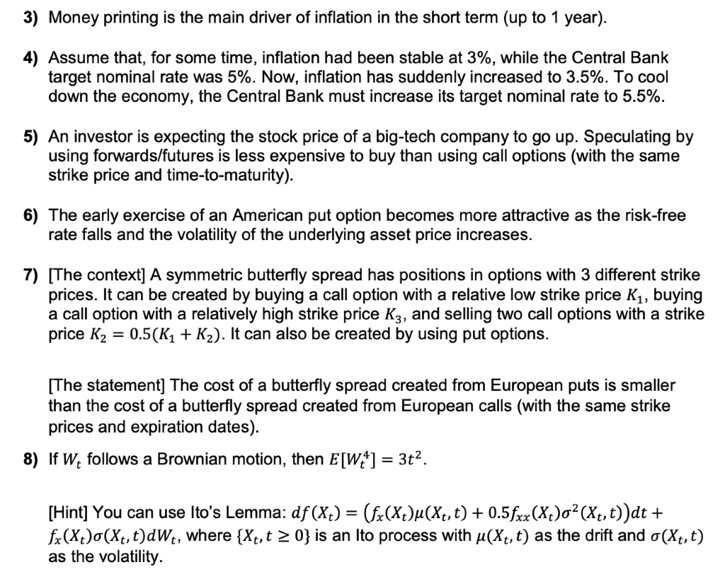 For each question, identify the statement as True/False/Uncertain. You must explain your