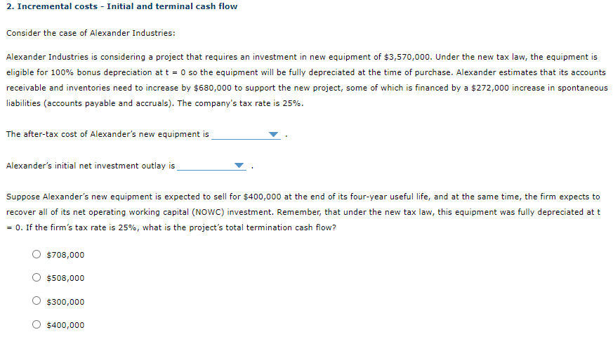  2. Incremental costs - Initial and terminal cash flow Consider the