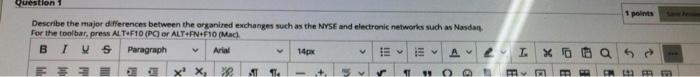  Question 1 1 points Describe the major differences between the organized