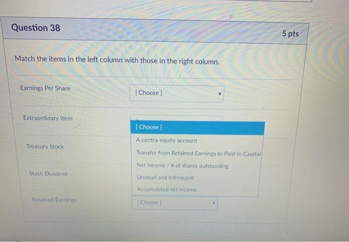 Stock Stock Dividend Retained Earnings Choose Question 38 5 pts Match the