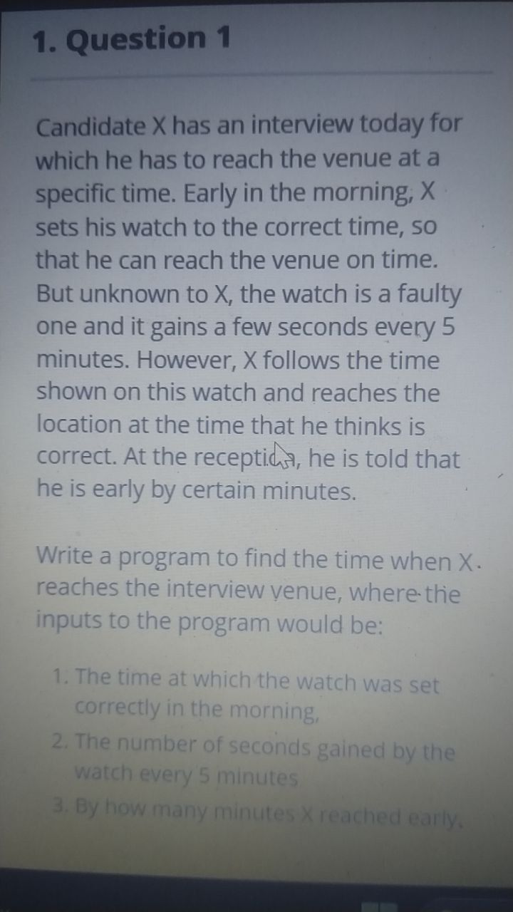  Question 1 Candidate x has an interview today for which he