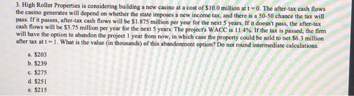  3. High Roller Properties is considering building a new casino at