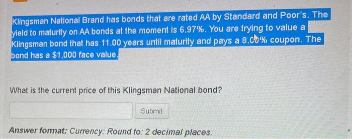 answer quick for thumbs up Klingsman National Brand has bonds that are