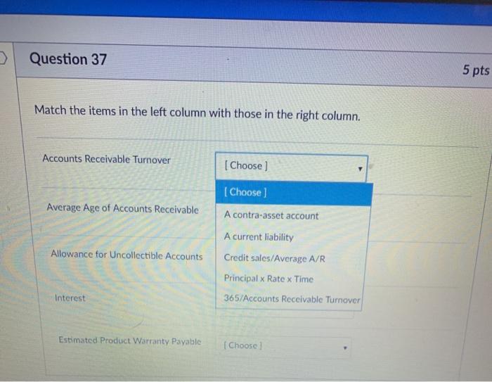  > Question 37 5 pts Match the items in the left