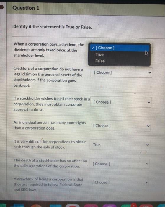  Question 1 Identify if the statement is True or False. When