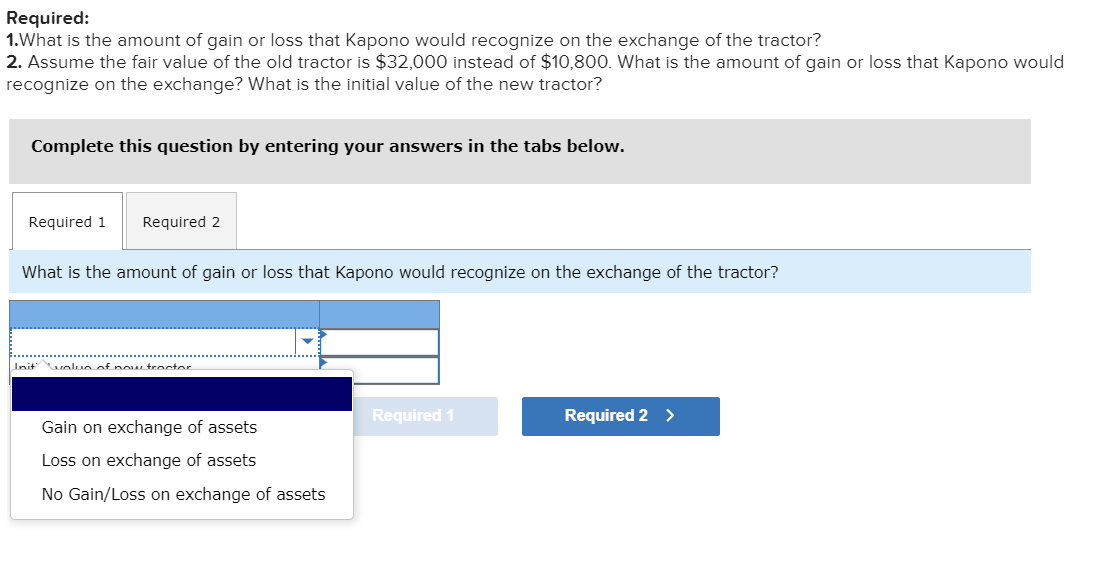 the questions displayed below. Case A. Kapono Farms exchanged an old tractor
