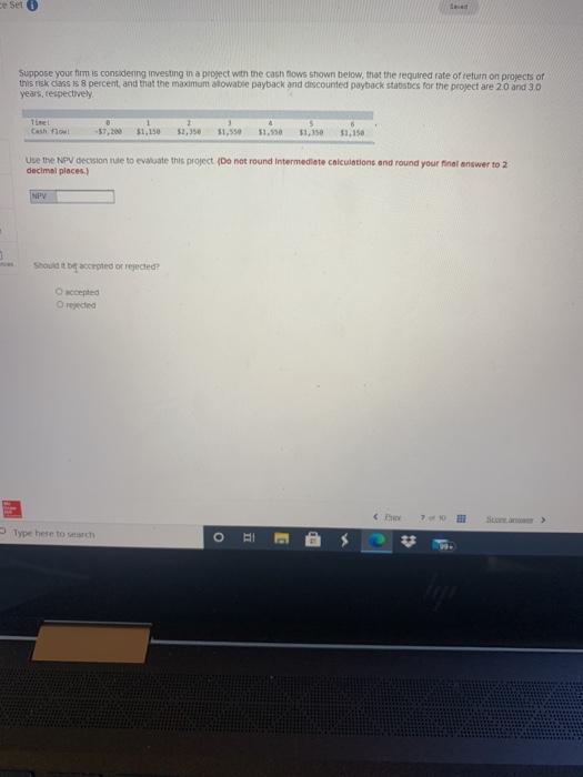  te set Suppose your firm is considering investing in a project