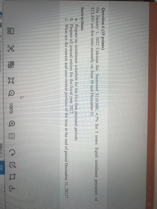  Question 6 (15 points) On January 1, 2022 Calcium Inc. borrowed