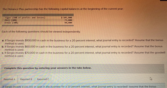 please answer all parts The Distance Plus partnership has the following capital