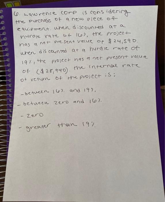 help asap 6. Lawrence core is considering the purchase of a new