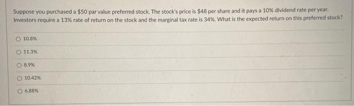  Suppose you purchased a $50 par value preferred stock. The stock's