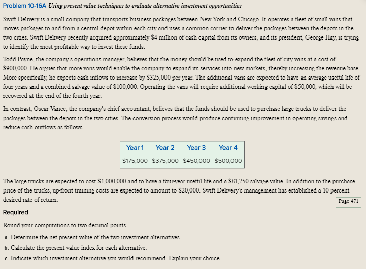  Problem 10-16A Using present value techniques to evaluate alternative investment opportunities