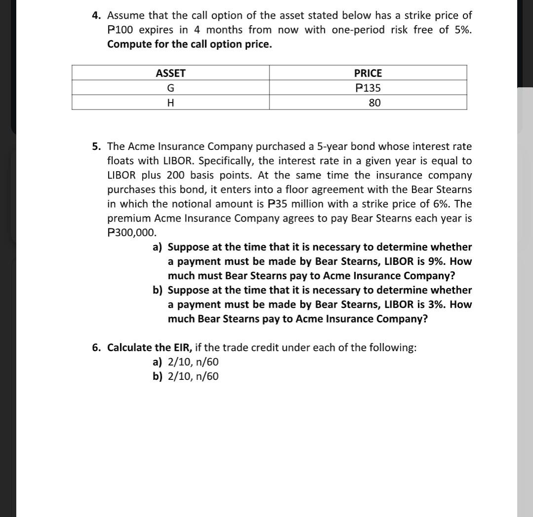 Please answer numbers 4, 5 and 6 4. Assume that the call