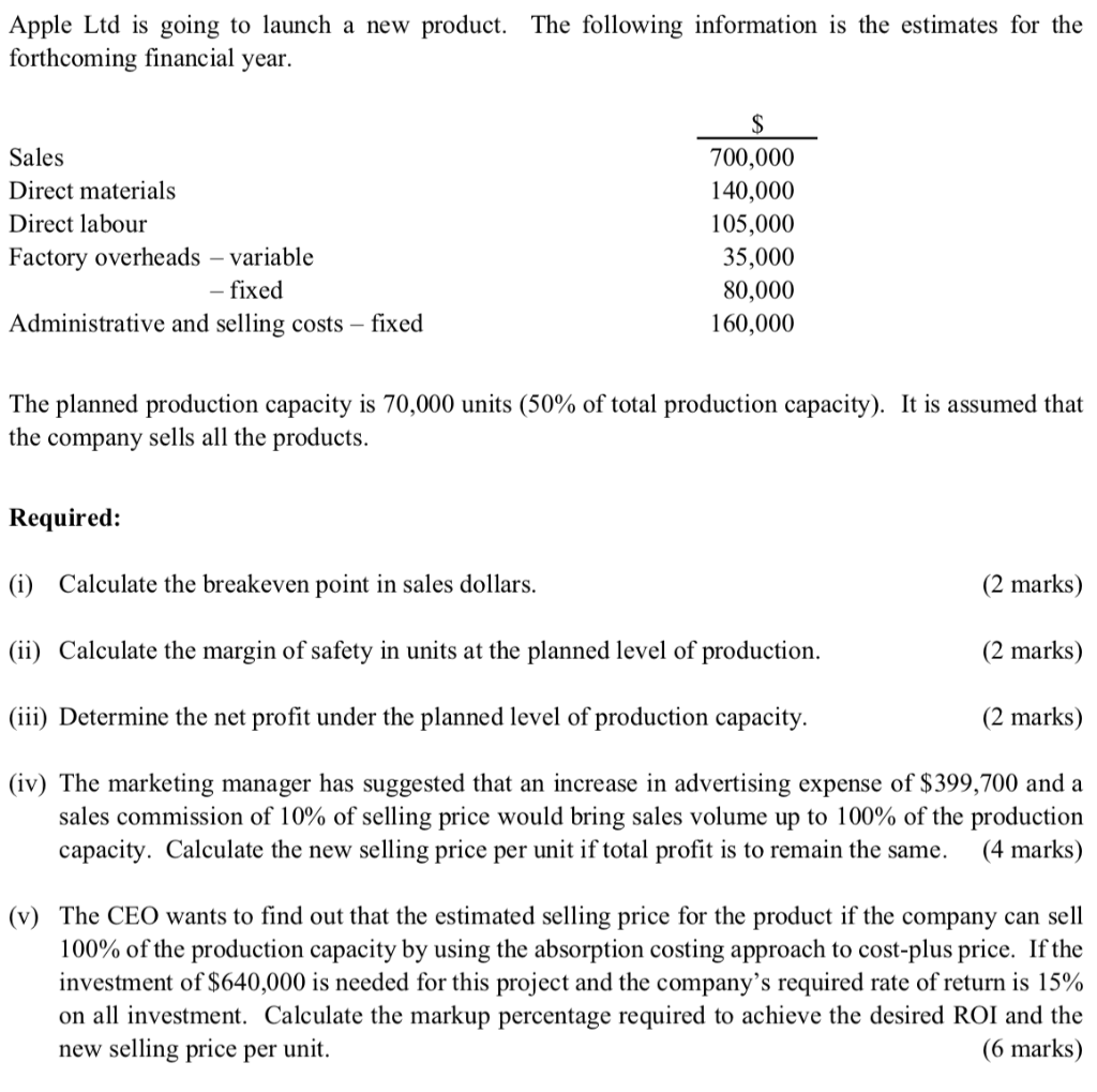 Apple Ltd is going to launch a new product. The following