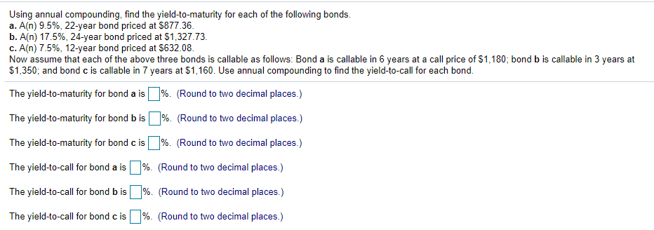  Using annual compounding, find the yield-to-maturity for each of the following
