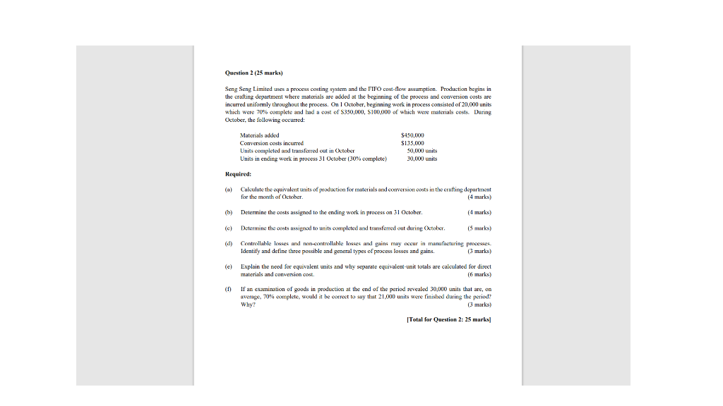 Question 2 (25 marks) Seng Seng Limited uses a process costing