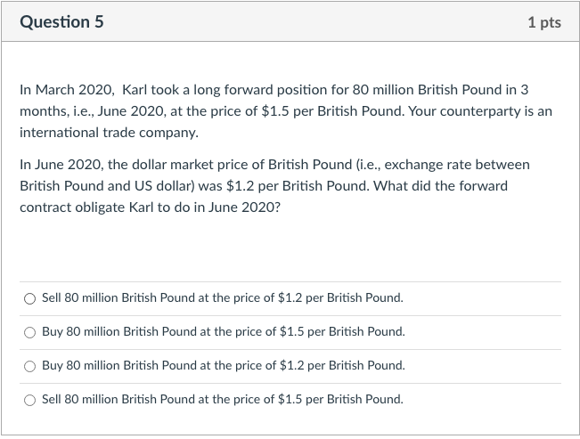  Question 5 1 pts In March 2020, Karl took a long