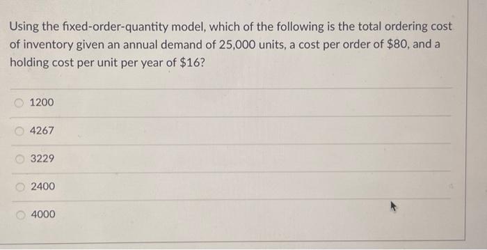 help fast l Using the fixed-order-quantity model, which of the following is