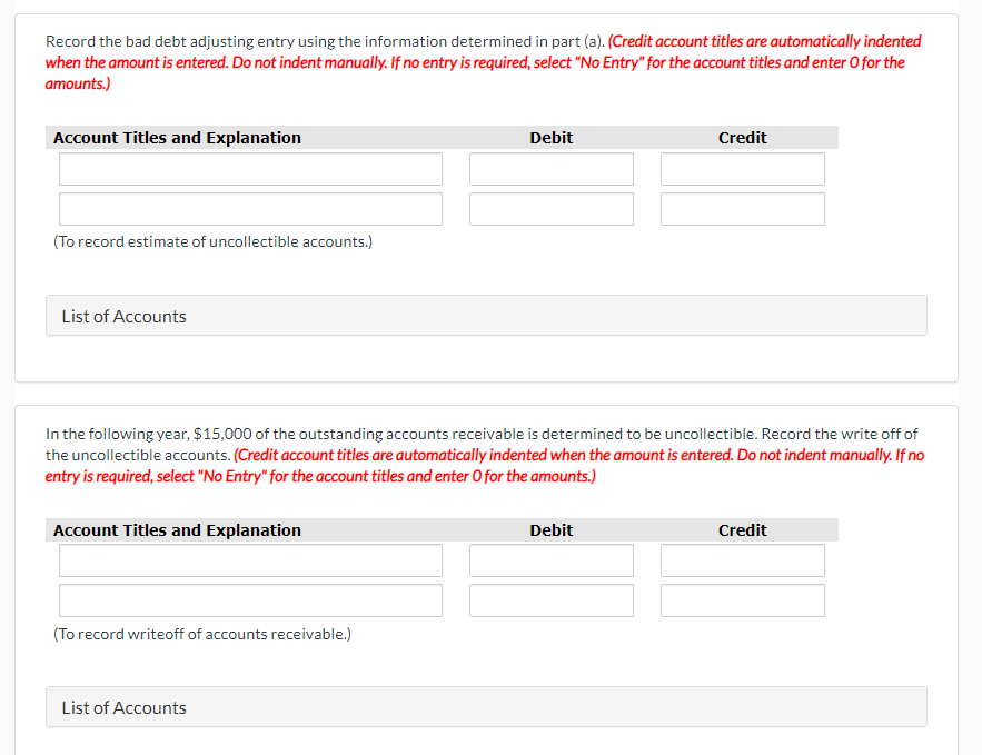 method to estimate uncollectible accounts receivable. The unadjusted balance in Allowance for