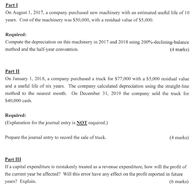 Part I On August 1, 2017, a company purchased new machinery