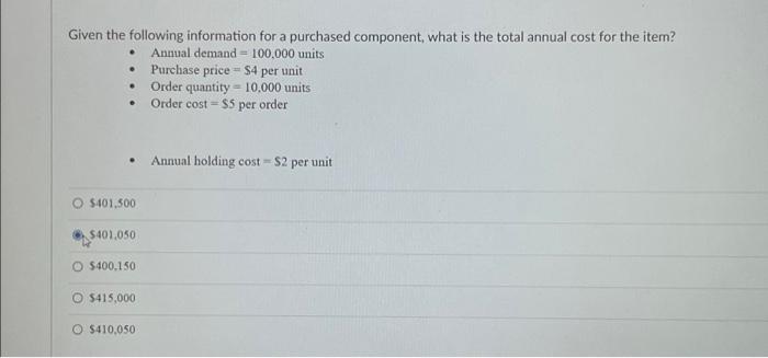  Given the following information for a purchased component, what is the